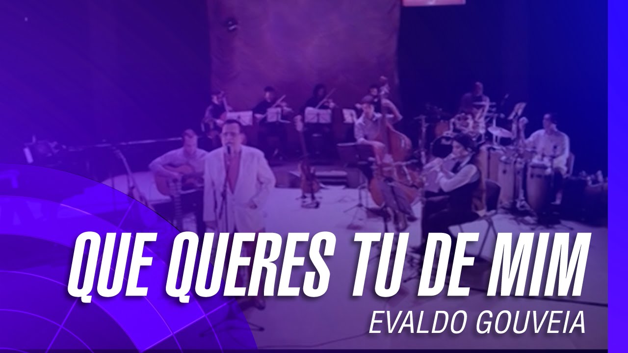 Evaldo Gouveia - Que queres tu de mim “Ao Vivo”