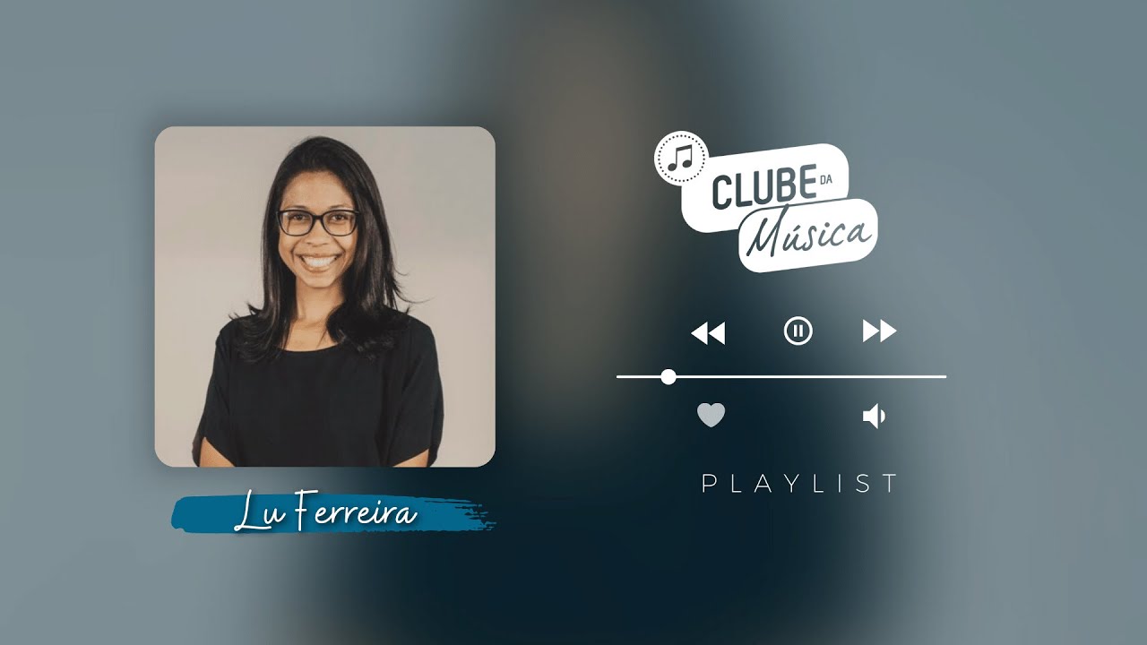 Clube da Música com Lu Ferreira