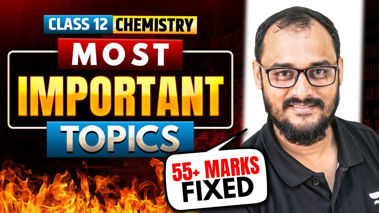 Class 12 Chemistry Most Important Topics | Must Cover Before Exam | 55+ Marks Pakke 💯