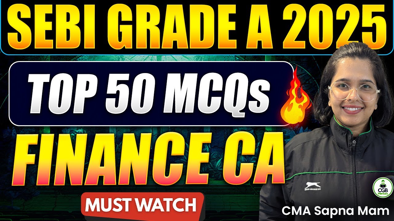 SEBI Grade A 2025 |Top 50 Finance Current Affairs |Last Minute Revision |SEBI Marathon |SEBI Costing