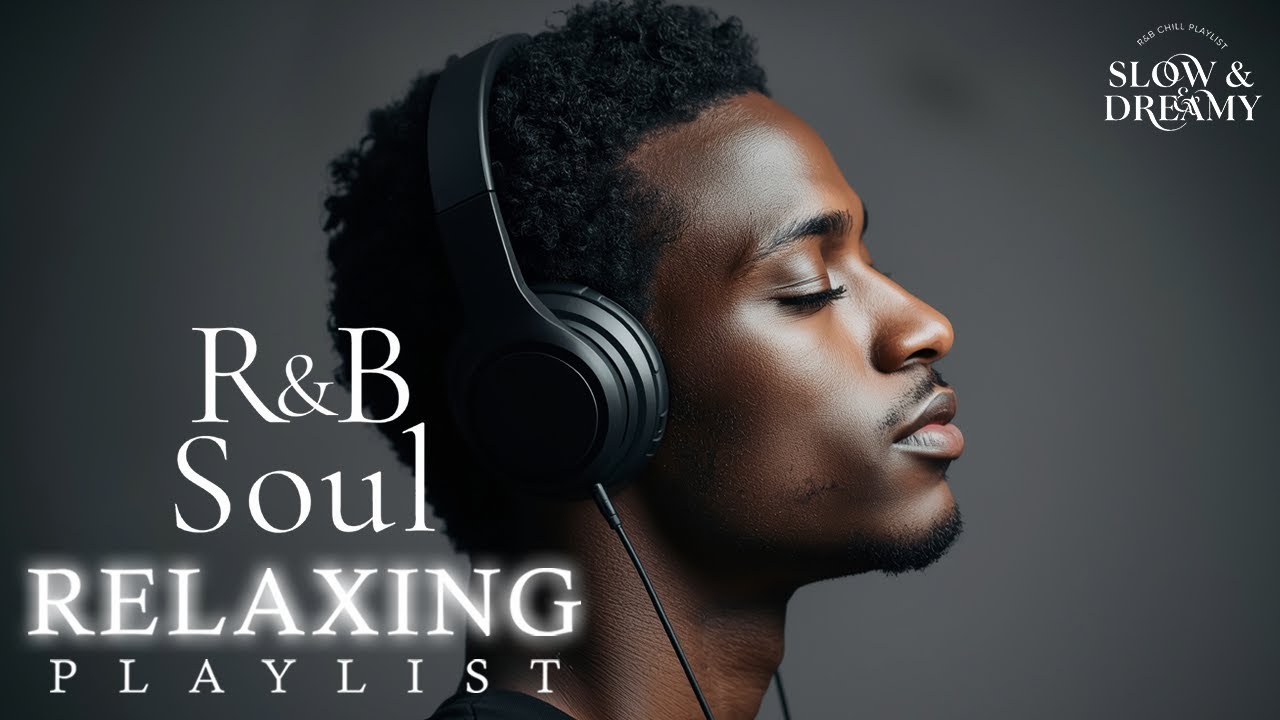 Slow & Dreamy Chill Mix — Relaxing Night Soul Playlist