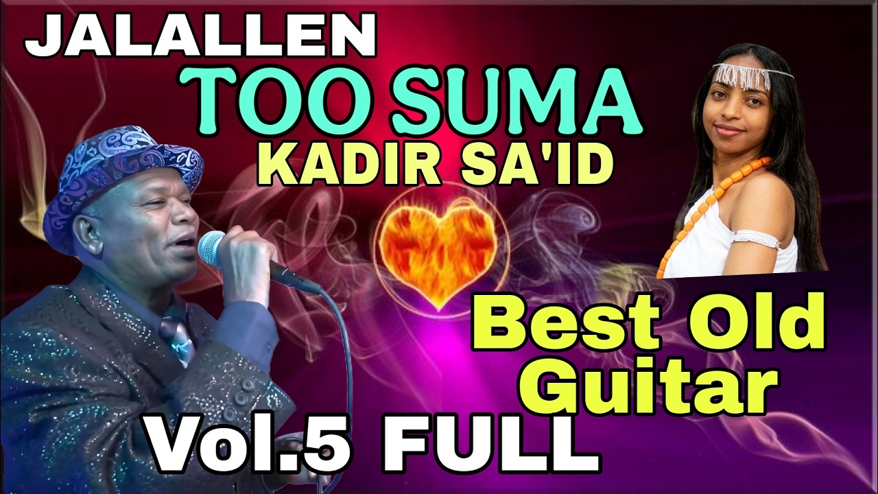 JALALLEN TOO SUMA. KADIR SAID Vol. 5* OLD ROMANTIC OROMO GUITAR