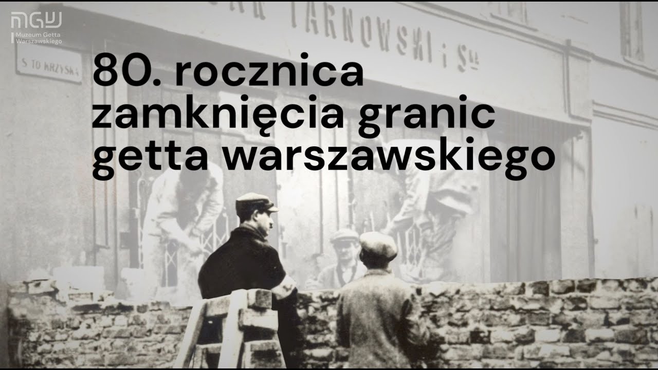 „Był mur” - reportaż podsumowujący 80. rocznicę zamknięcia granic getta warszawskiego