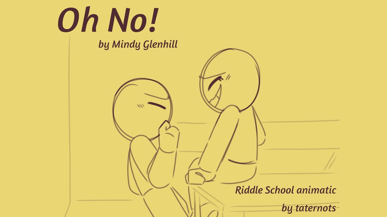 Oh No! || Riddle School animatic