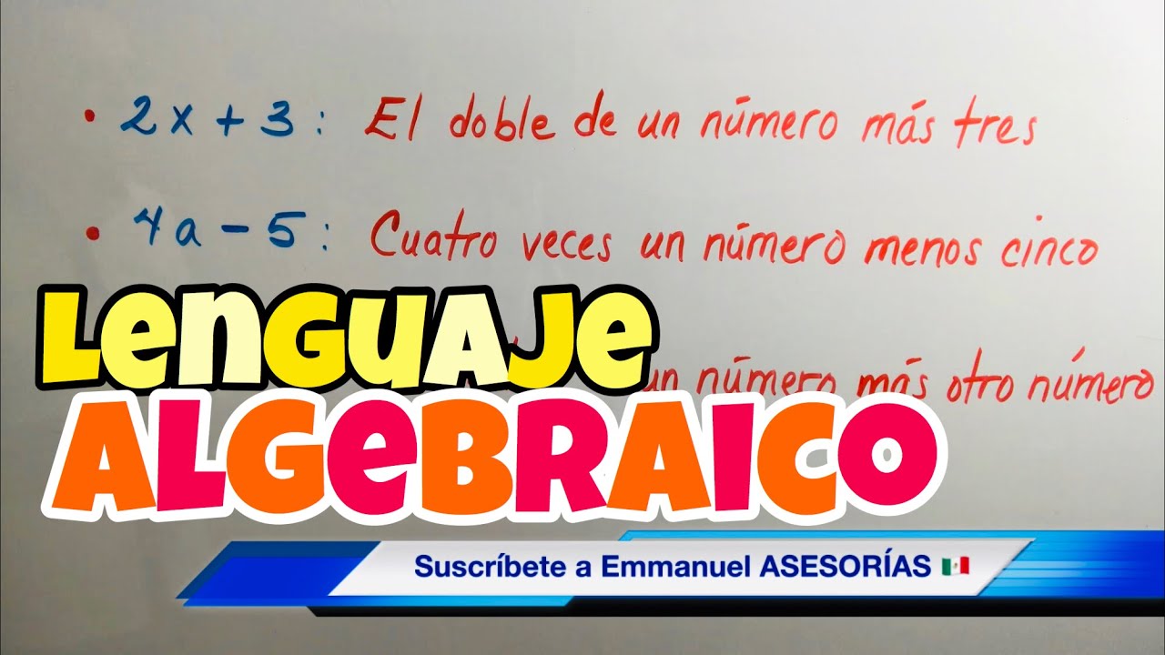 LENGUAJE ALGEBRAICO (Lenguaje Común, MUCHOS EJEMPLOS)
