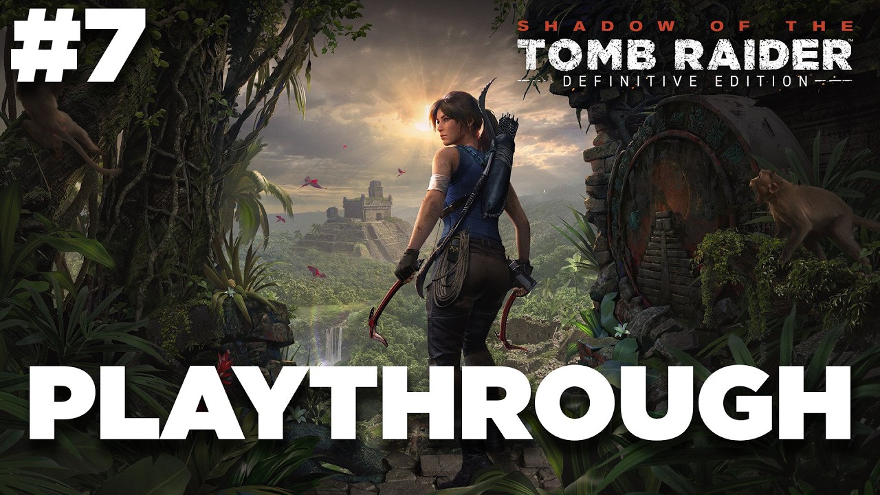 Shadow of the Tomb Raider Pt 7 - I'm so good at puzzles...