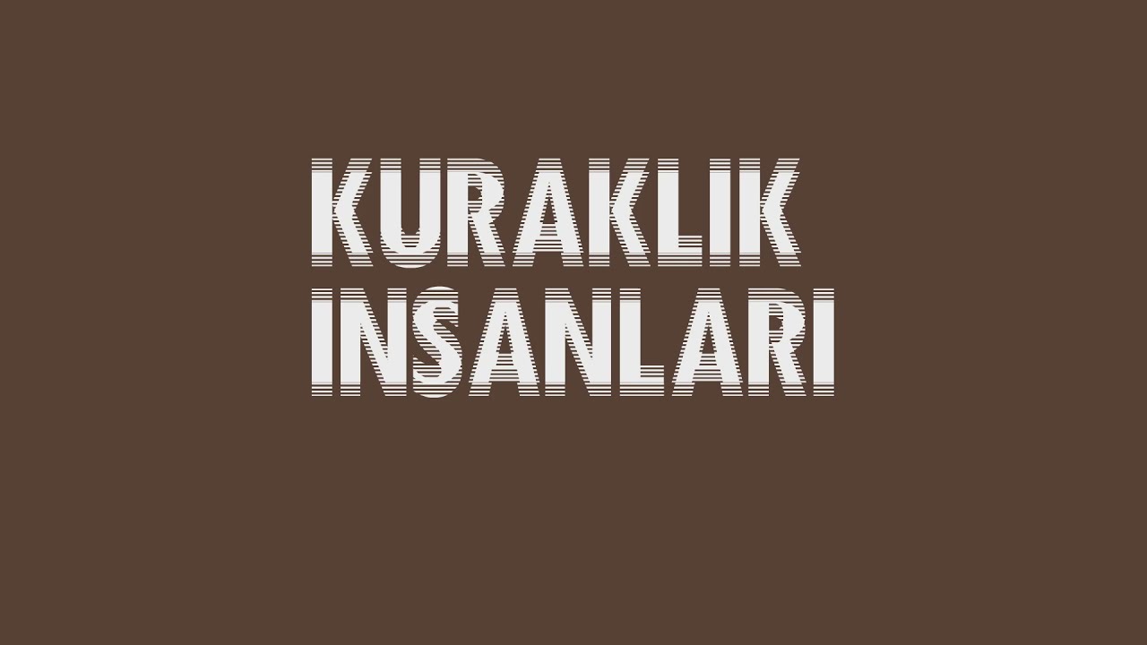 KURAKLIK İNSANLARI (Resmi Ses Dosyası)  - TurkodiRoma