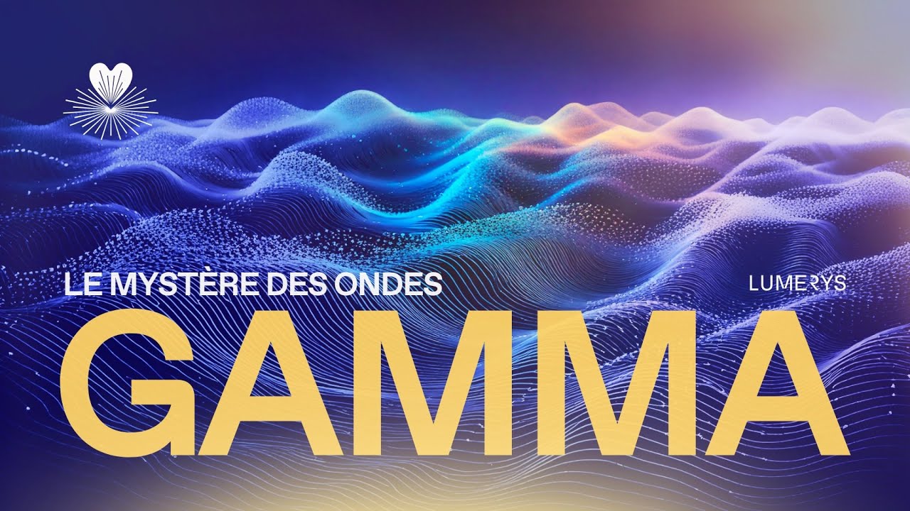 LE MYSTÈRE DES ONDES GAMMA (NEUROSCIENCES, CERVEAU)