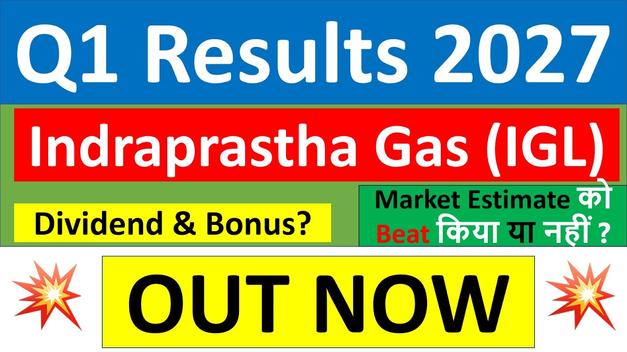 IGL q1 results 2027 | Indraprastha Gas results today | IGL Share News | IGL Share latest news today