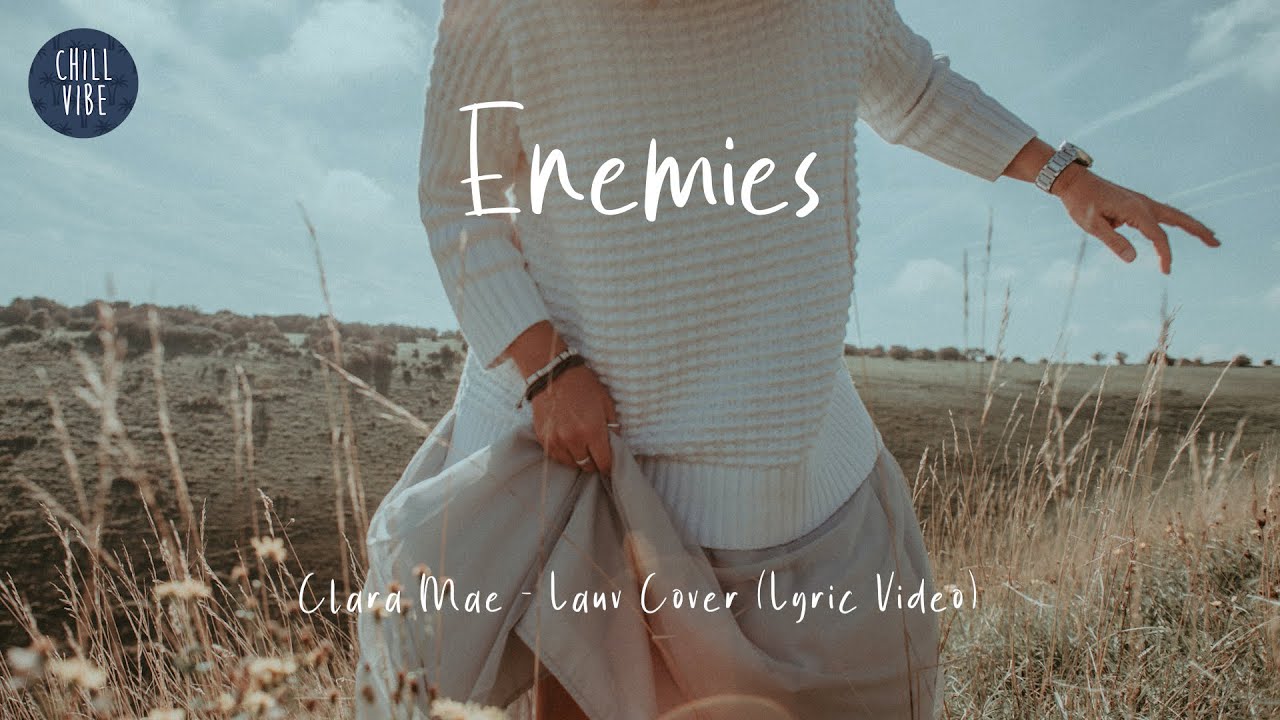 Enemies - Clara Mae - Lauv Cover (Lyric Video)
