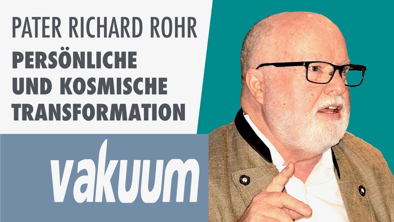 Richard Rohr: Wie sich Menschen und die Welt erneuern | Andreas Ebert | VAKUUM