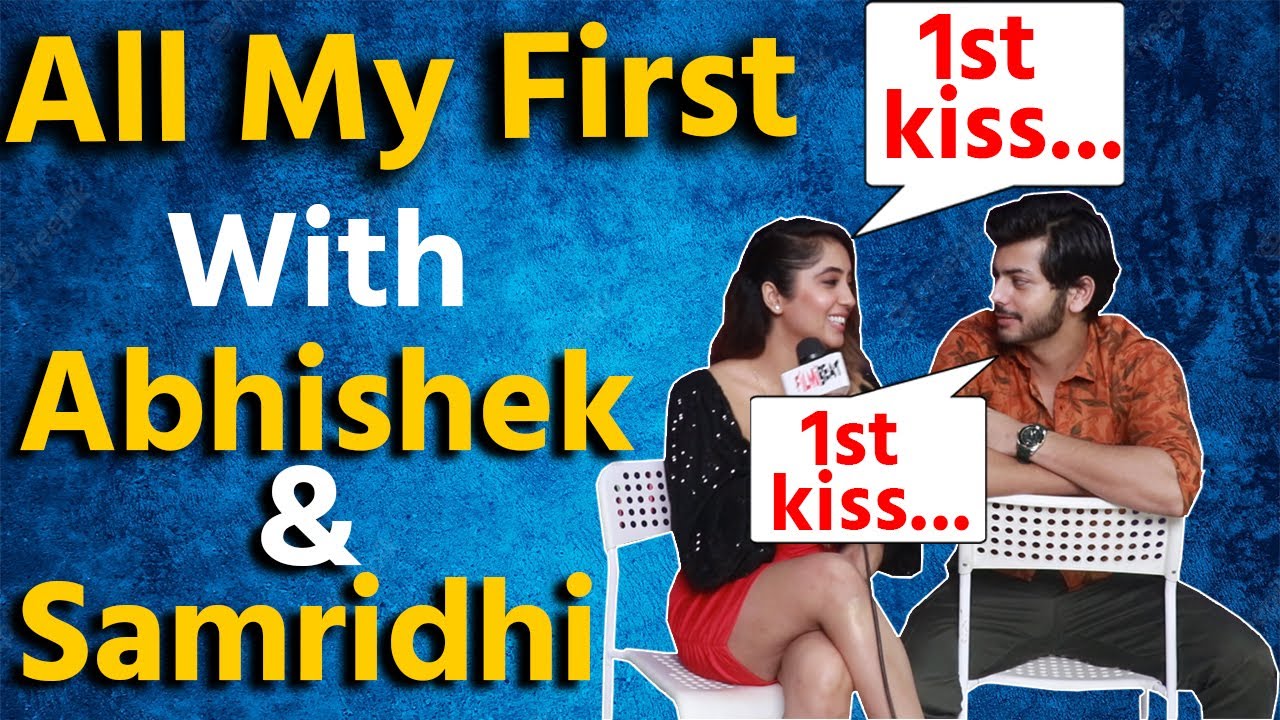 All my first with Abhishek Nigam & Samriddhi Mehra, First Audition, First Kiss, & More | FilmiBeat
