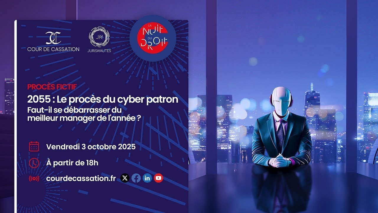 Nuit du droit 2025 à la Cour de cassation « Procès fictif - 2055 : Le procès du cyber patron »