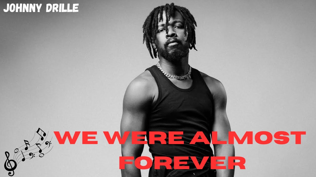 Johnny Drille - We Were Almost Forever (Lyrics Video)