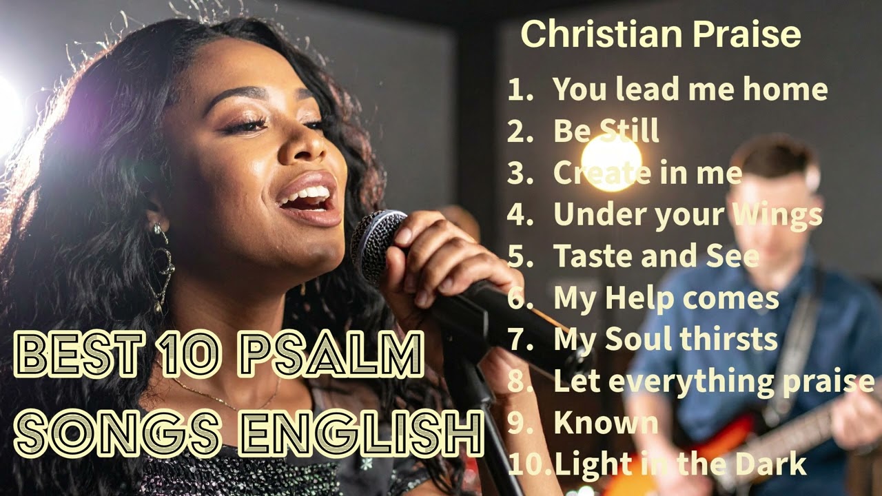 Best 10 Psalm Songs