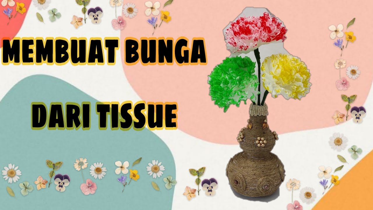 DIY || MEMBUAT BUNGA DARI KERTAS TISU || KERAJINAN DARI TISSUE