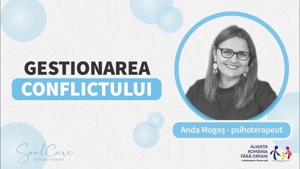 Gestionarea conflictului - Anda Mogoș | Webinar