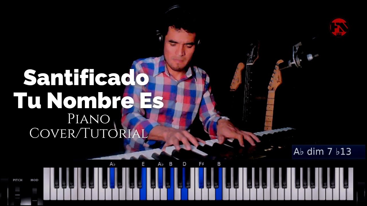 Santificado Tu Nombre Es - Piano Cover/Tutorial