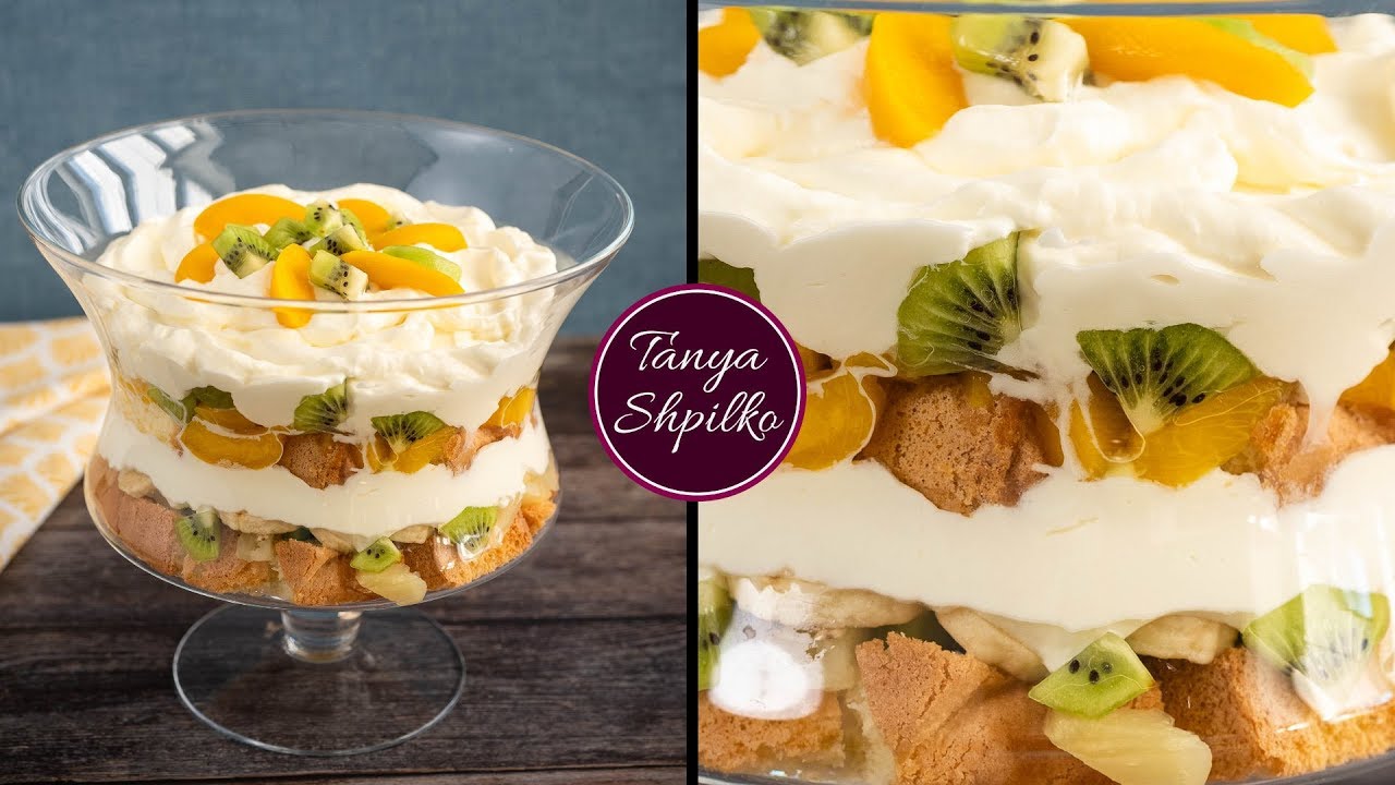 Фруктовый Трайфл — простой десерт без выпечки | Easy Fruit Trifle | Tanya Shpilko