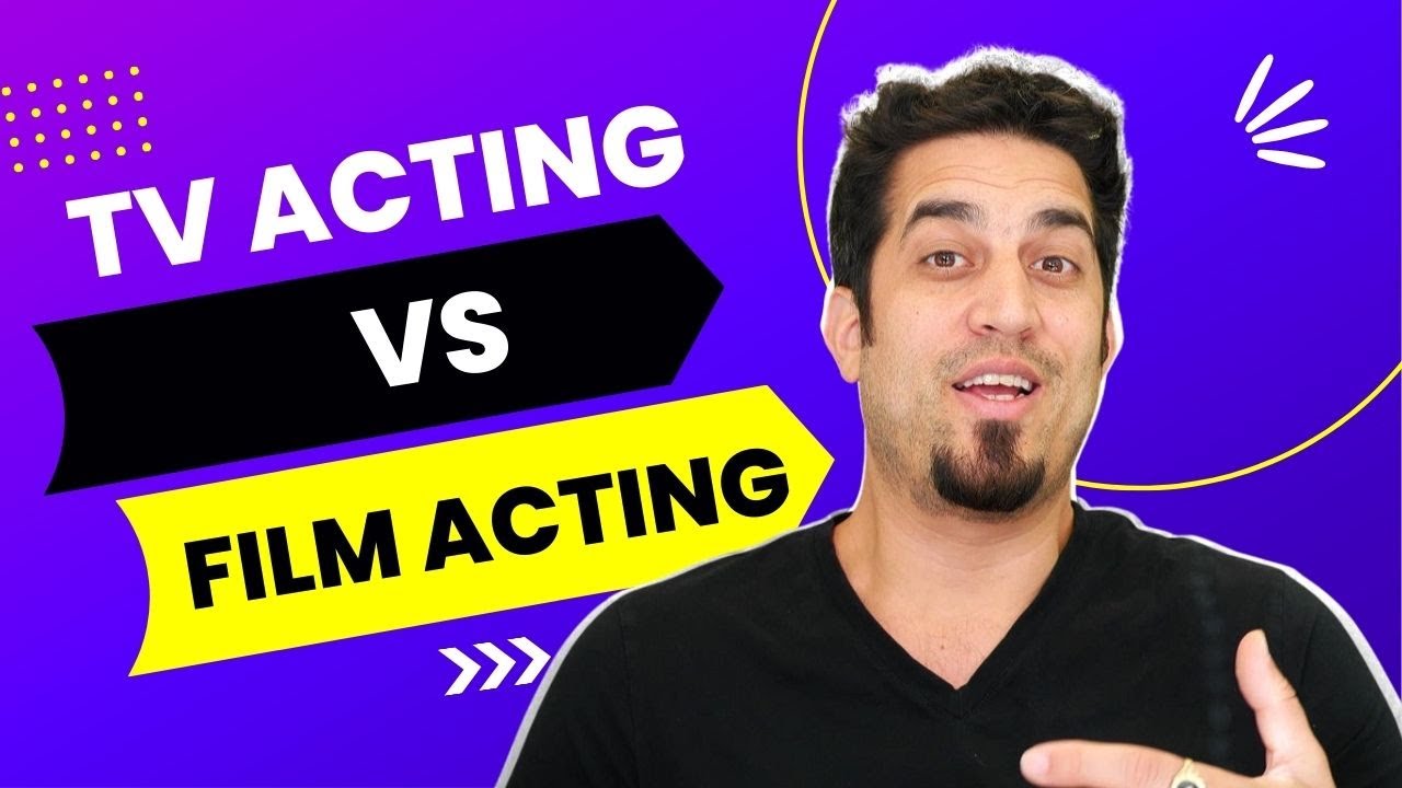 TV acting vs Film acting
