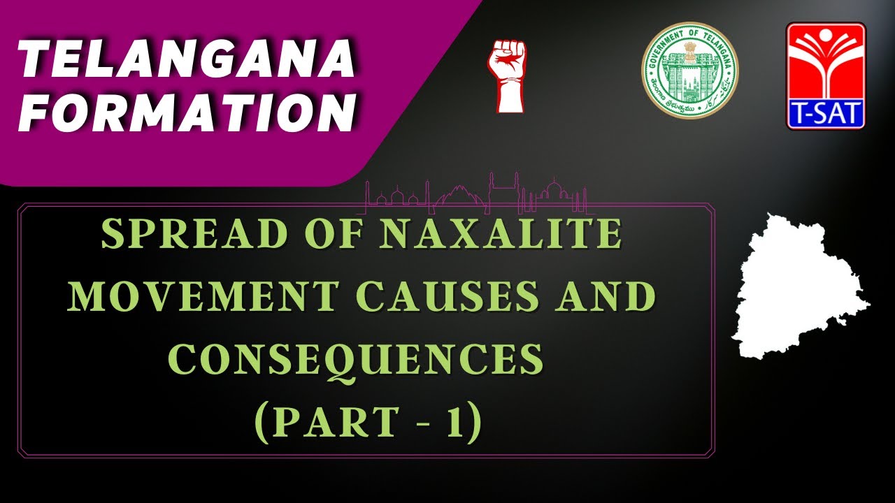 SPREAD OF NAXALITE MOVEMENT CAUSES AND CONSEQUENCES - (Part - 1) || TELANGANA FORMATION