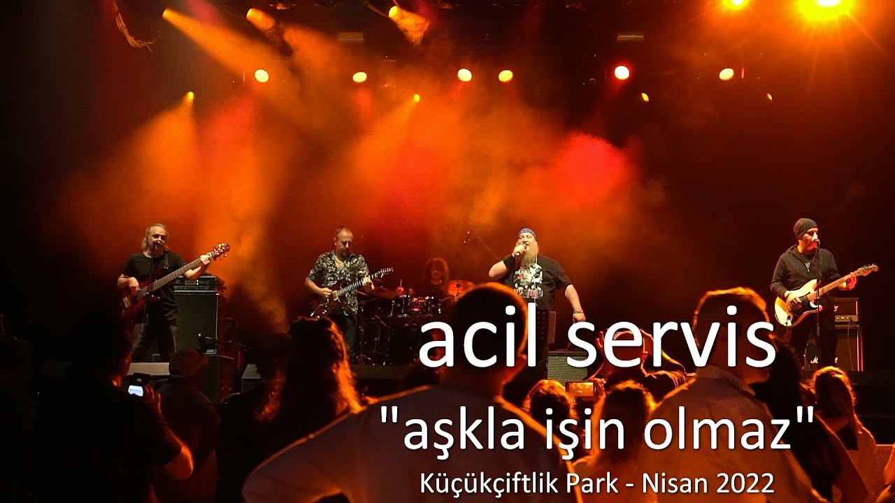 Acil Servis - Aşkla İşin Olmaz ( Canlı ) @KüçükÇiftlik Park  Pera Fest Nisan 2022