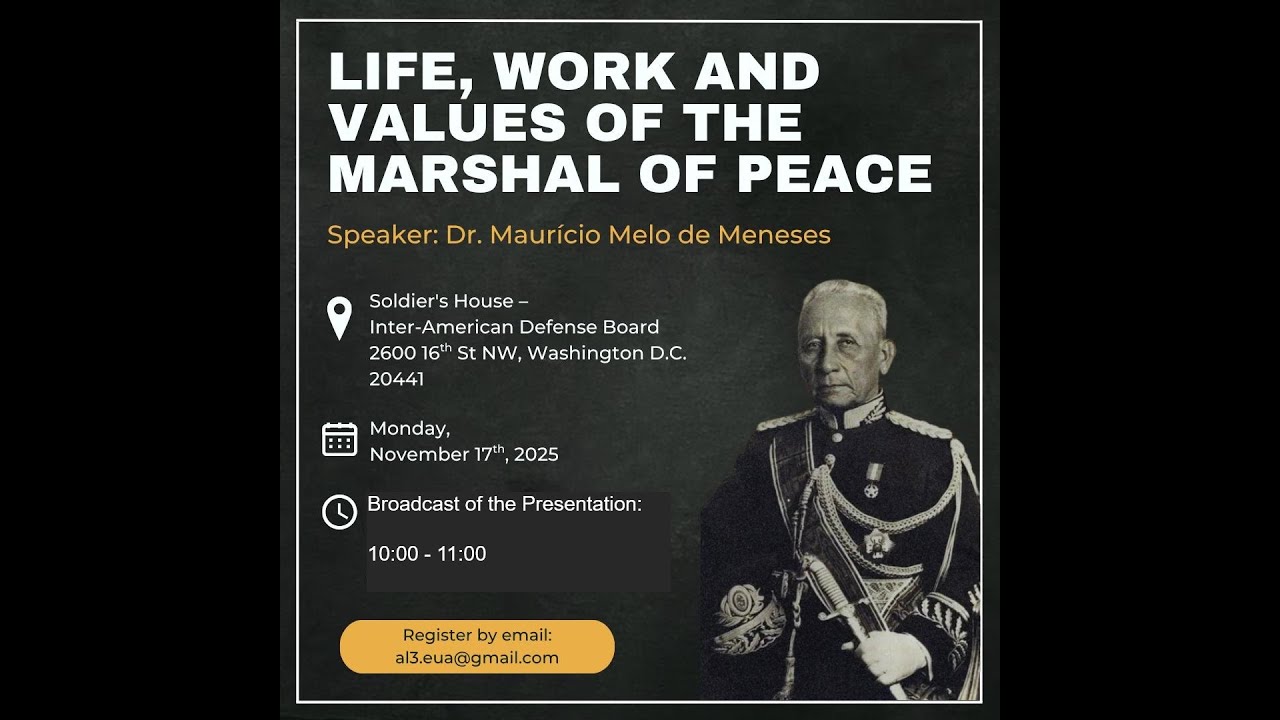 LIFE, WORK AND VALUES OF THE MARSHAL OF PEACE (MARSHAL RONDON) 10AM (Washington-DC) - 12h (Brasília)