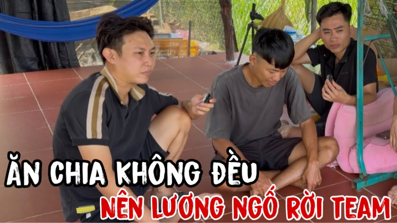 Thuận Gòm chia tiền không đều nên Lương Ngố nghỉ -Sự thật là thế nào ? 