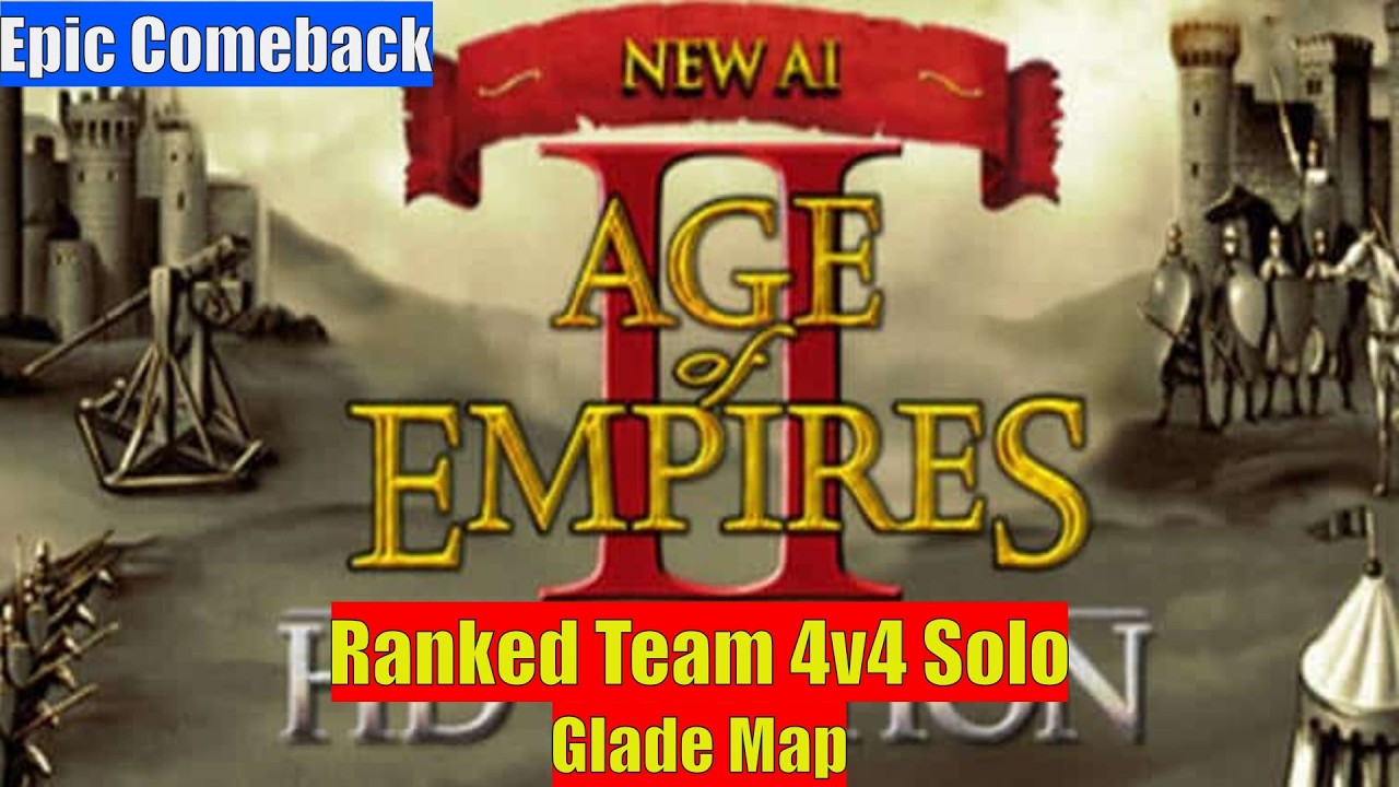 Amazing Comeback Match Ranked ! // AoE 2 Ranked 4 v 4 (Solo) 1100 Elo Map Glade !