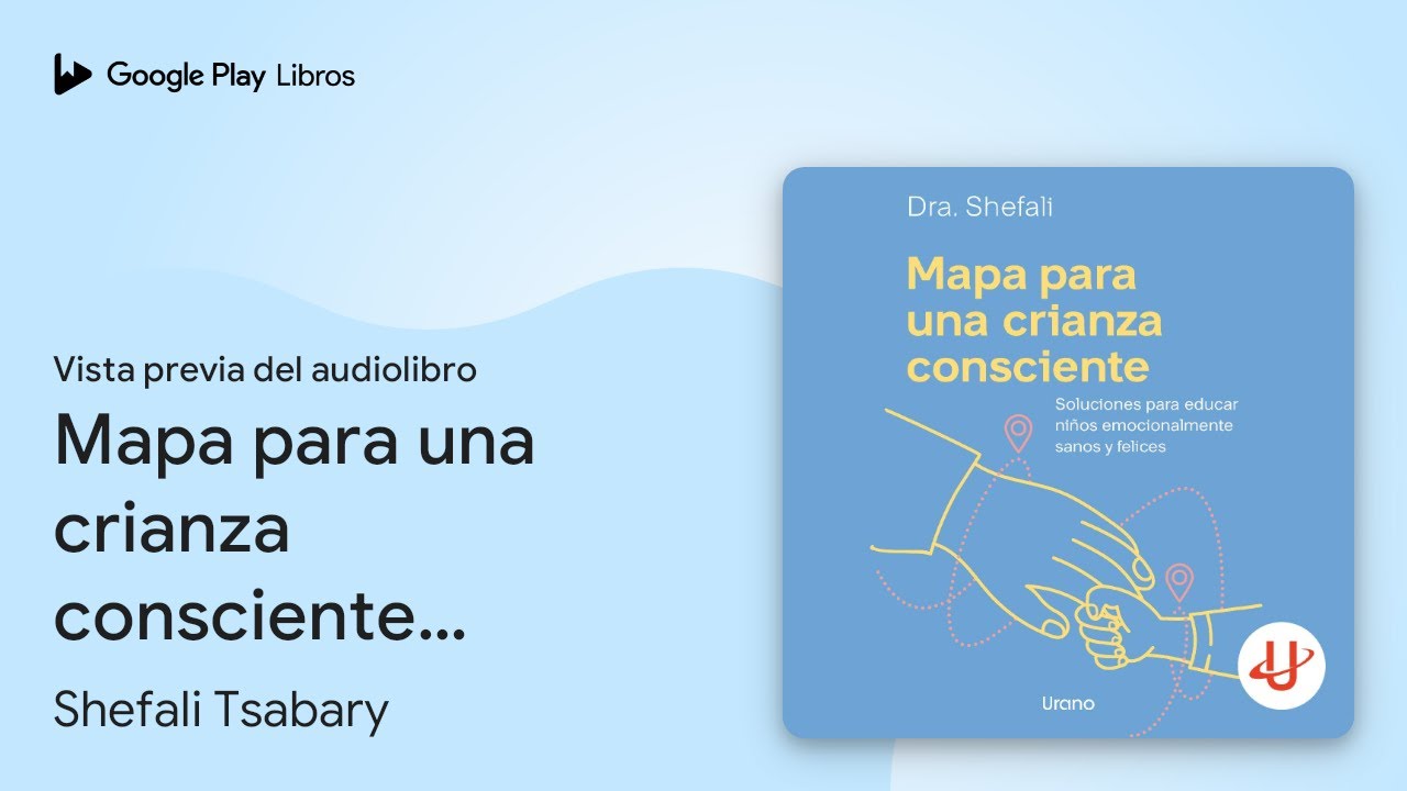 Mapa para una crianza consciente: Soluciones&hellip; de Shefali Tsabary &middot; Vista previa del audiolibro