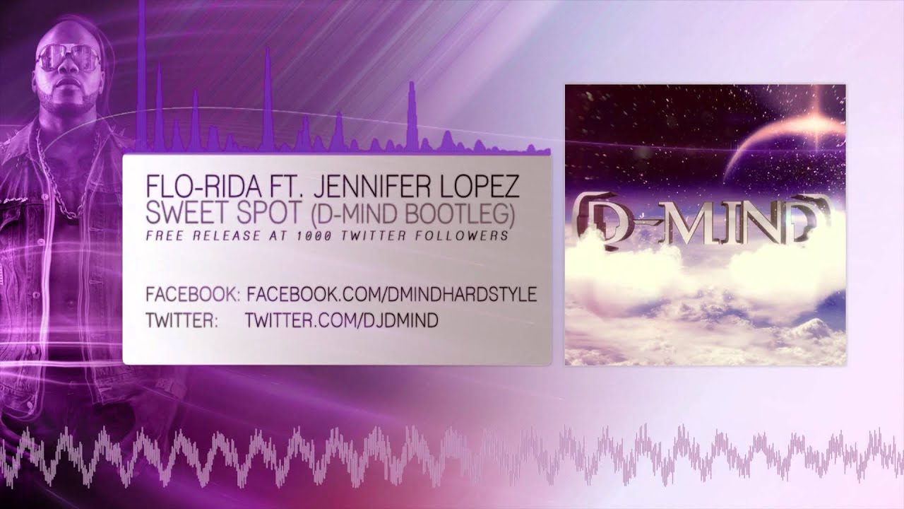Flo-Rida ft. Jennifer Lopez - Sweet Spot (D-Mind Bootleg) HQ Preview