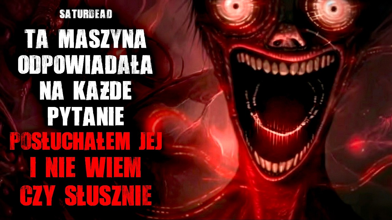 Ta maszyna odpowiadała na każde pytanie. Posłuchałem jej i nie wiem, czy słusznie... - CreepyPasta