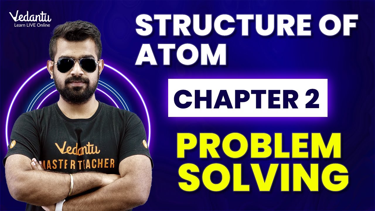 Chapter 2: Structure of Atom | Problem-Solving with Shimon sir 🧬🔍