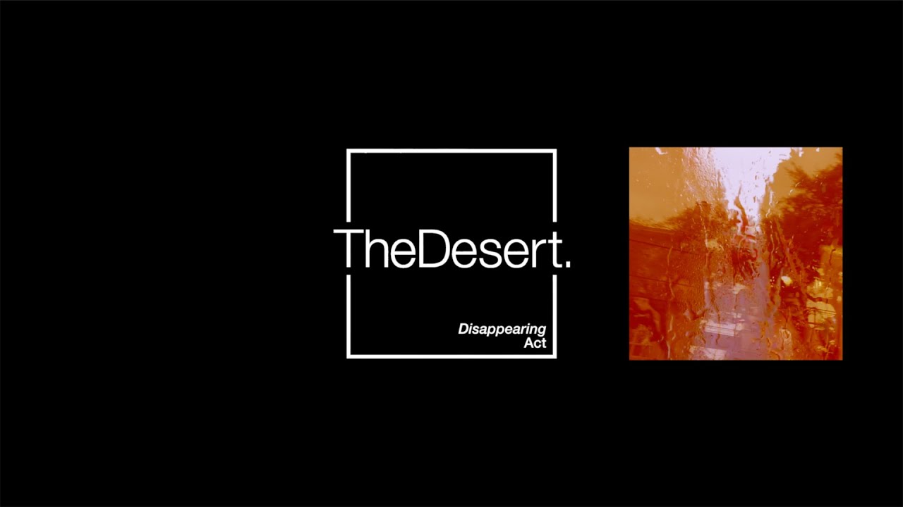 The Desert - Disappearing Act OFFICIAL LYRIC VIDEO
