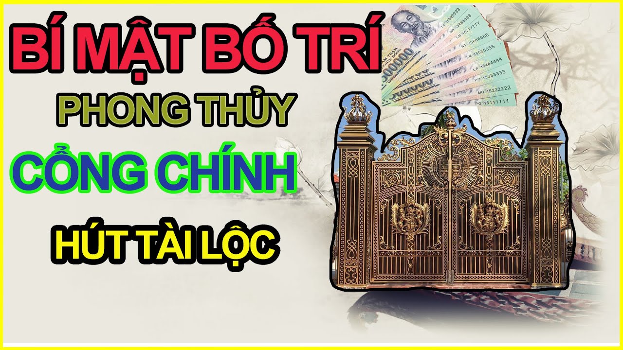 PHONG THỦY NHÀ Ở | BÍ QUYẾT ĐẶT CỔNG CHÍNH ĐÓN TÀI LỘC, ẤM NO