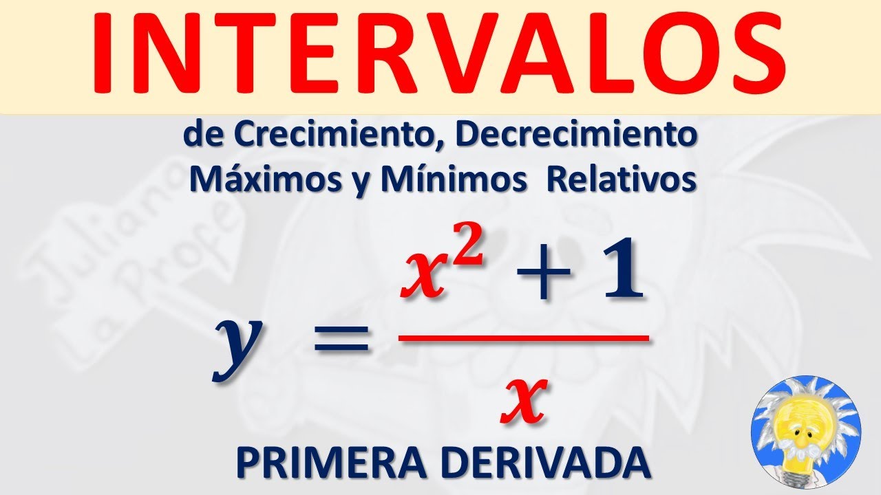 Cómo hallar  Intervalos de crecimiento, Decrecimiento, Máximos y Minimos Relativos FUNCIÓN RACIONAL