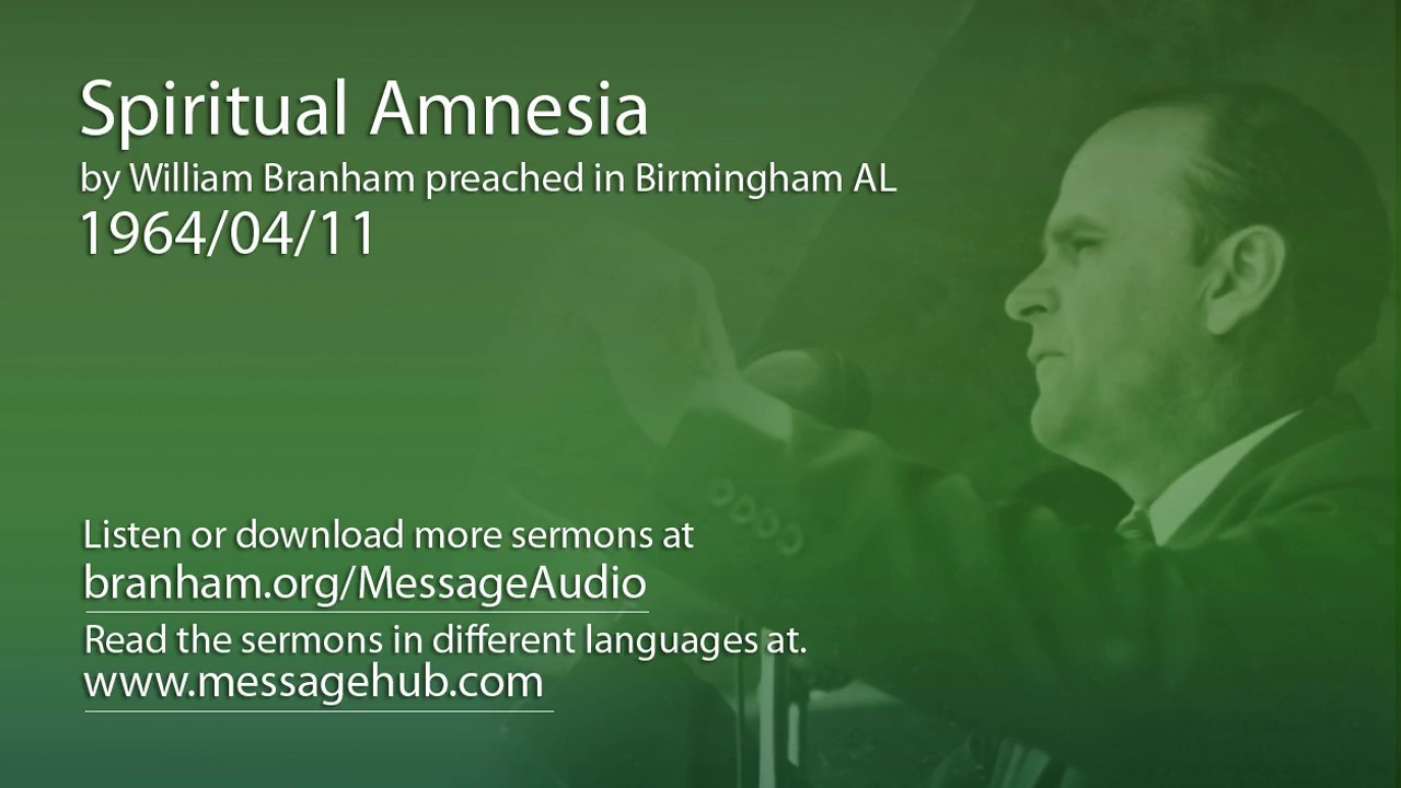 Spiritual Amnesia (William Branham 64/04/11)