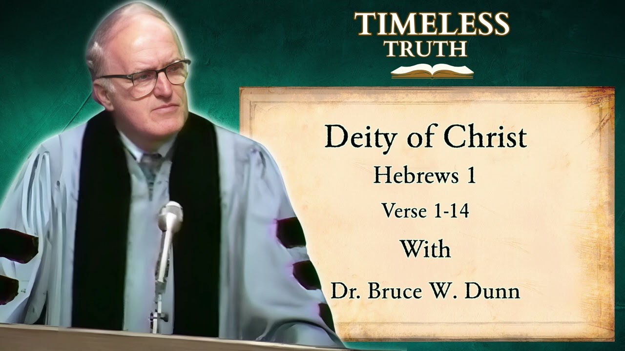 Deity of Christ Pt. 2 | Timeless Truth Classic Sermons | Dr Bruce W Dunn