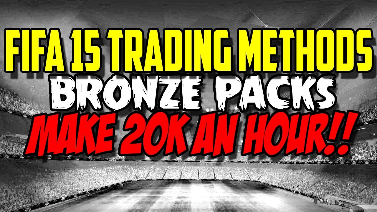 FIFA 15 TRADING METHODS #23 - BRONZE PACKS! MAKE 20K AN HOUR