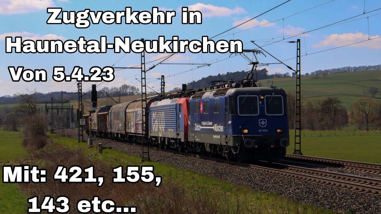 Zugverkehr in Haunetal-Neukirchen von 5.4.23 mit: 421, 155, 143 und Vieles mehr.