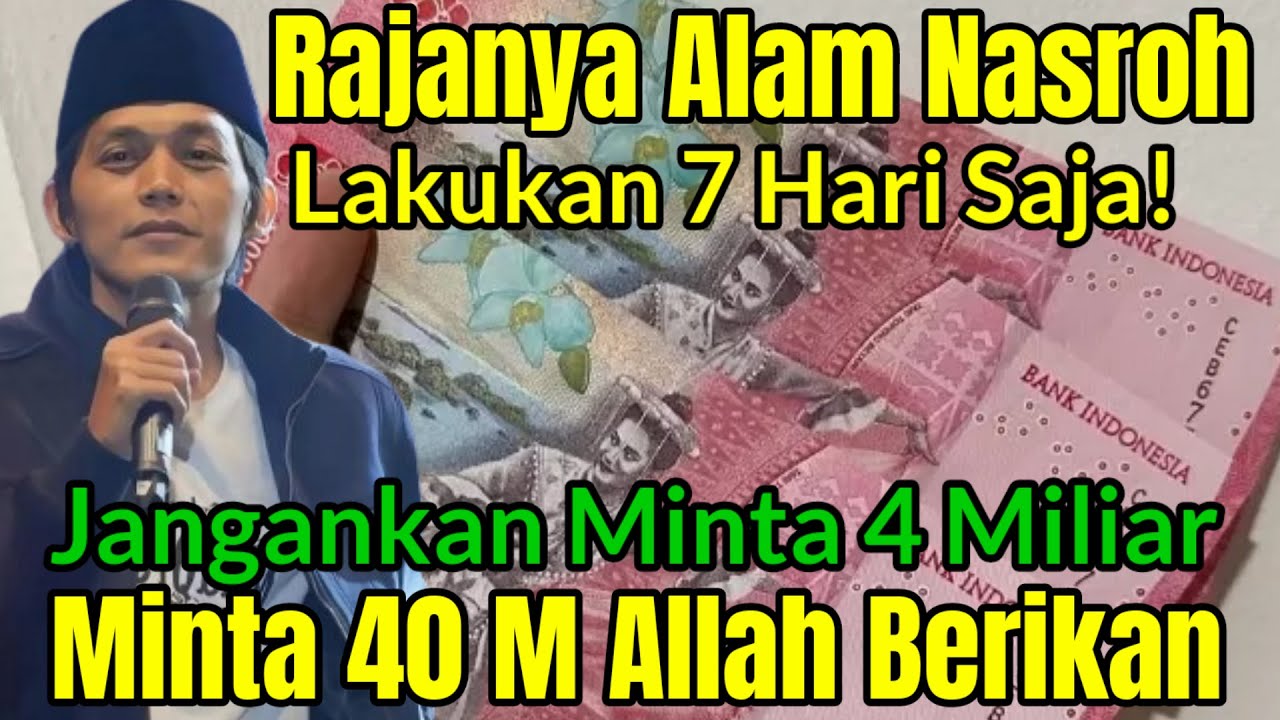 RAJANYA ALAM NASROH! JANGAN MINTA 4 M TAPI MINTA 40 M SEKALIGUS! AMALAN CEPAT KAYA 7 HARI