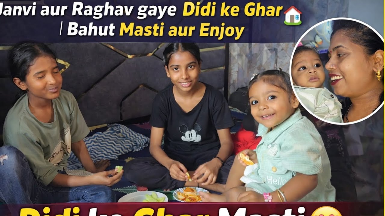 Janvi aur Raghav gaye Didi ke Ghar 🏠 | Bahut Masti aur Enjoy”“Didi ke Ghar Bachchon ki Masti 😍 🌹💫
