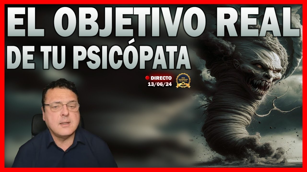 ¿CUÁL ES EL VERDADERO OBJETIVO DE TU PSICÓPATA?- Dr. Iñaki Piñuel