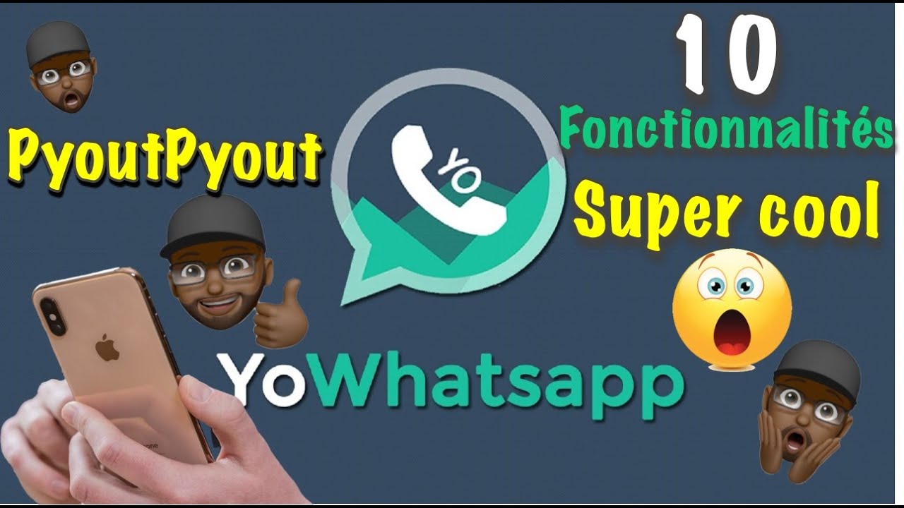 Top 10 fonctionnalit&eacute;s YoWhatsApp - PyoutPyout