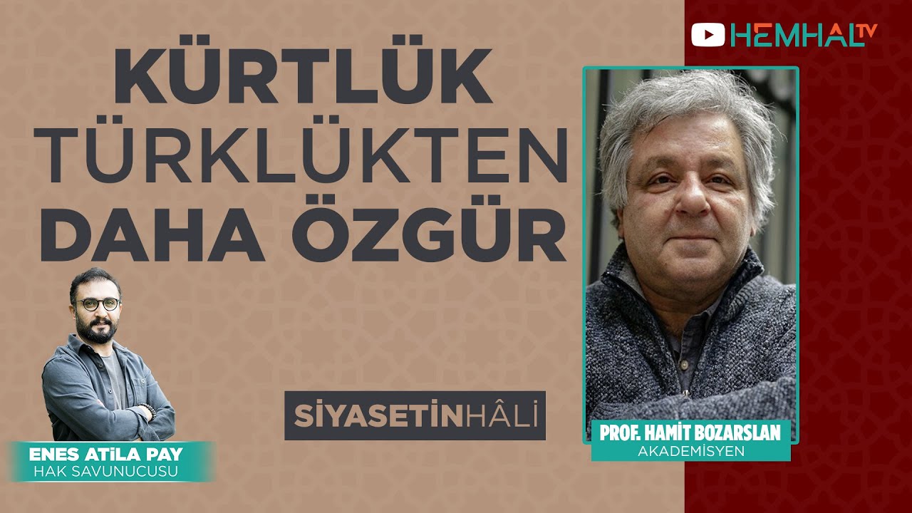 Prof. Dr. Hamit Bozarslan: ''Kürtlük Türklükten Daha Özgür'' | Siyasetin Hâli B2