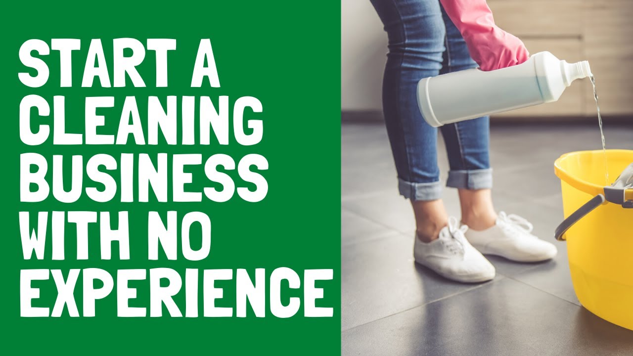 How to start a cleaning business with no experience UK