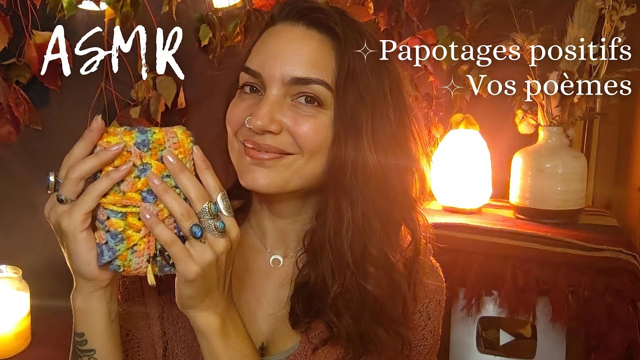 ASMR * Papotages (positifs!) du dimanche + lecture de vos poèmes !