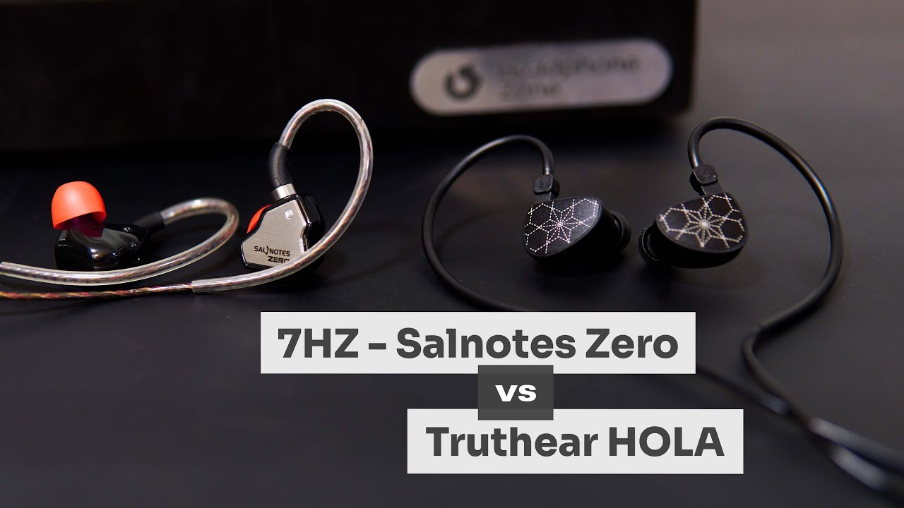 Compared: 7Hz - Salnotes Zero Vs Truthear - Hola