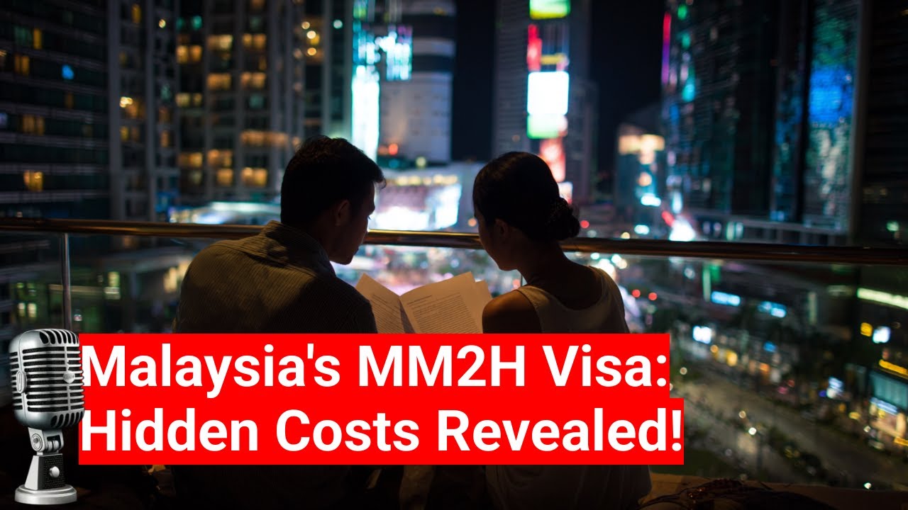 The Hidden Costs of Malaysia's MM2H Visa