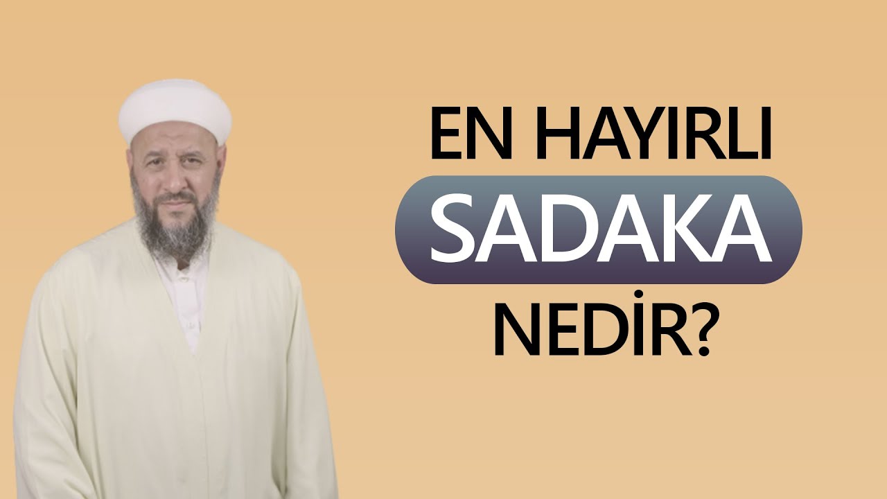 EN HAYIRLI SADAKA NEDİR ? | İsmail H&uuml;nerlice Hoca